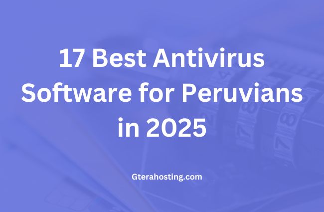 Best Antivirus Software for Peruvians​