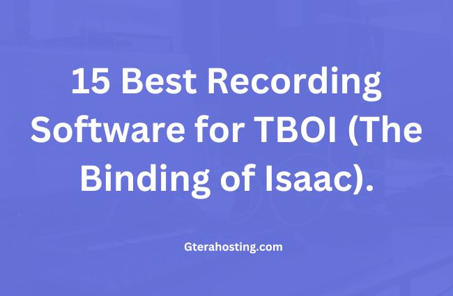 15 Best Recording Software for TBOI (The Binding of Isaac).