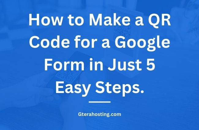 How to Make a QR Code for a Google Form